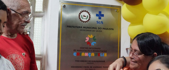 Paulista inaugura Centro Integrado de Habilitação e Reabilitação Criança Feliz